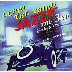 Yuji Ohno Trio - Lupin the Third Jazz the 3rd (2001)