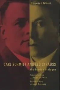 Carl Schmitt and Leo Strauss: The Hidden Dialogue