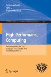 High Performance Computing: 8th CCF Conference, HPC 2012, Zhangjiajie, China, October 29-31, 2012, Revised Selected Papers