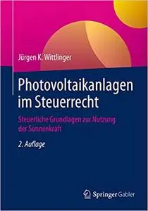 Photovoltaikanlagen im Steuerrecht: Steuerliche Grundlagen zur Nutzung der Sonnenkraft (Repost)