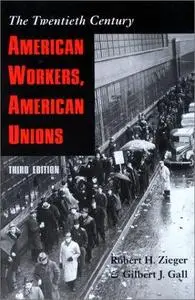 American Workers, American Unions: The Twentieth Century