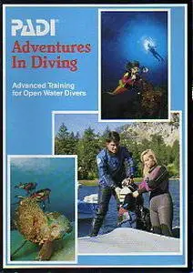 PADI Adventures in Diving: Advanced Training for Open Water Divers by Drew Richardson [Repost]