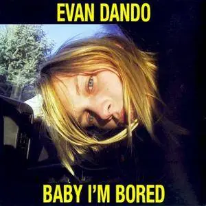 Evan Dando - Baby I'm Bored  (2017 Record Store Day Edition) (2003/2017)