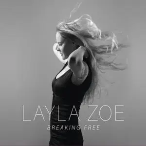 Layla Zoe - Breaking Free (2016) [Official Digital Download]