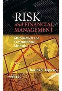 Risk and Financial Management: Mathematical and Computational Methods [Repost]