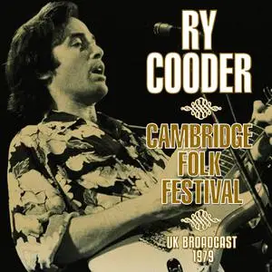 Ry Cooder - Cambridge Folk Festival (UK Broadcast 1979) (2020)