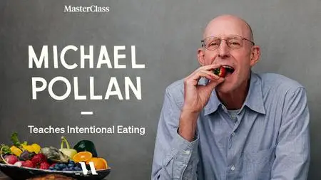 MasterClass - Michael Pollan Teaches Intentional Eating