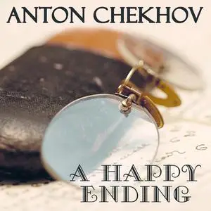 «A Happy Ending» by Anton Chekhov