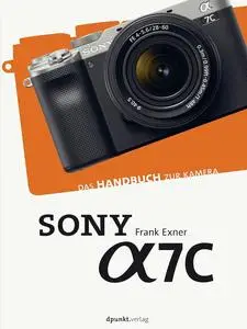 Sony Alpha 7C: Das Handbuch zur Kamera