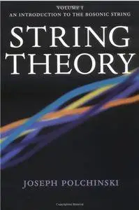 String Theory: Volume 1, An Introduction to the Bosonic String