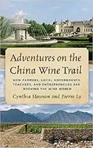 Adventures on the China Wine Trail