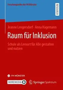 Raum für Inklusion: Schule als Lernort für Alle gestalten und nutzen