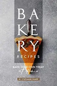 Bakery Recipes: Bake your own Treat at Home