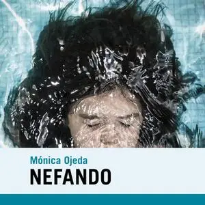 «Nefando» by Mónica Ojeda