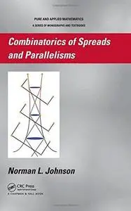 Combinatorics of Spreads and Parallelisms