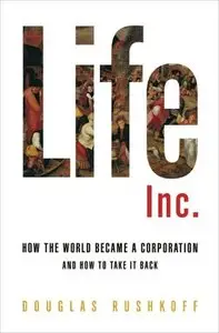 Life Inc.: How the World Became a Corporation and How to Take It Back (Audiobook) (Repost)