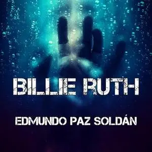«Billie Ruth» by Edmundo Paz Soldán