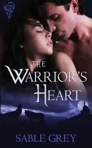 «The Warrior's Heart» by Sable Grey