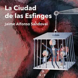 «La Ciudad de las Esfinges» by Jaime Alfonso Sandoval