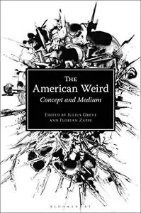 The American Weird: Concept and Medium