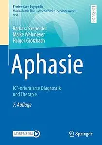 Aphasie: ICF-orientierte Diagnostik und Therapie