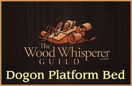 The Wood Whisperer Guild - Dogon Platform Bed