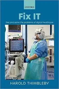 Fix IT: See and solve the problems of digital healthcare