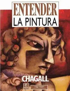 Chagall (Entender la Pintura)