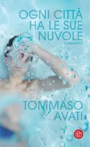 Tommaso Avati - Ogni città ha le sue nuvole