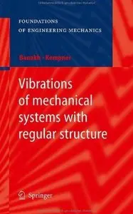 Vibrations of mechanical systems with regular structure [Repost]