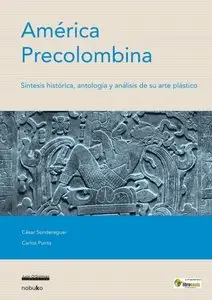 America Precolombina/ Pre-Columbian America: Sintesis Historica, Antologia Y Analisis De Su Arte Plastico