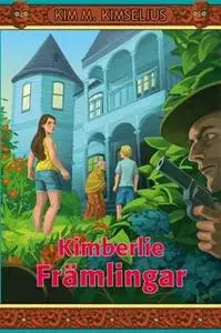 «Kimberlie - Främlingar» by Kim M. Kimselius