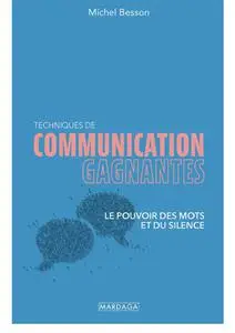 Michel Besson, "Techniques de communication gagnante: Le pouvoir des mots et du silence"