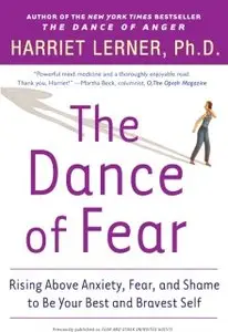 The Dance of Fear: Rising Above Anxiety, Fear, and Shame to Be Your Best and Bravest Self (repost)