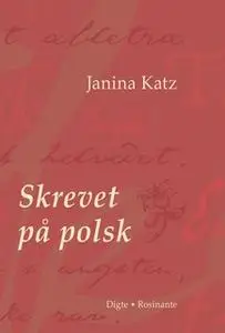«Skrevet på polsk» by Janina Katz