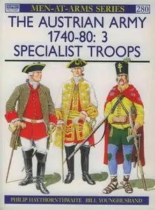 The Austrian Army, 1740-80 (3): Specialist Troops (Men-at-Arms Series 280) (Repost)