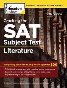 Cracking the SAT Subject Test in Literature: Everything You Need to Help Score a Perfect 800, 16th Edition