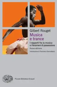 Gilbert Rouget - Musica e trance. I rapporti fra la musica e i fenomeni di possessione