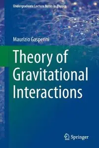 Theory of Gravitational Interactions (Undergraduate Lecture Notes in Physics)