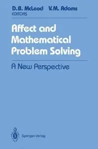 Affect and Mathematical Problem Solving: A New Perspective (Repost)