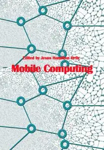 "Mobile Computing" ed. by Jesus Hamilton Ortiz