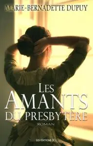 Marie-Bernadette Dupuy, "Les amants du presbytère"