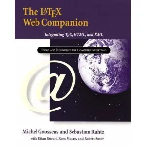 The LaTeX Web Companion: Integrating TeX, HTML, and XML