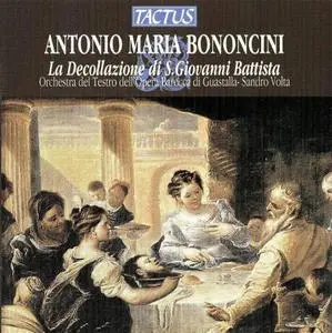 Sandro Volta, Orchestra dell’Opera Barocca di Guastalla - Antonio Maria Bononcini: La Decollazione di S.Giovanni Battista(2003)