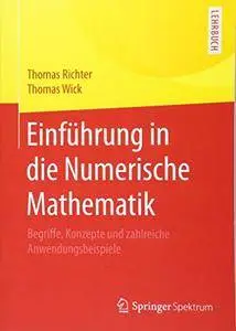 Einführung in die Numerische Mathematik: Begriffe, Konzepte und zahlreiche Anwendungsbeispiele