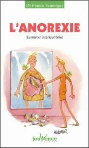 Franck Senninger, "L'anorexie : Le miroir intérieur brisé"