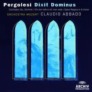 Claudio Abbado, Orchestra Mozart - Pergolesi: Confitebor tibi; Chi non ode; Salve Regina in A minor; Dixit Dominus (2010)