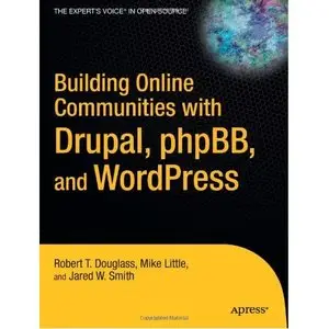 Building Online Communities With Drupal, phpBB, and WordPress (Repost)