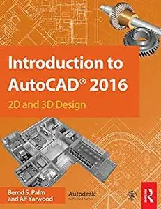 Introduction to AutoCAD 2016: 2D and 3D Design