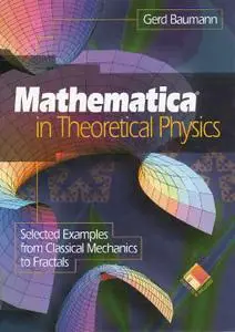Mathematica in Theoretical Physics: Selected Examples from Classical Mechanics to Fractals